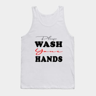 please wash your hands Tank Top